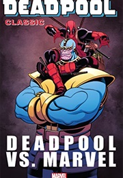 Deadpool Classic Vol. 18: Deadpool vs. Marvel (Duane Swieczynski)