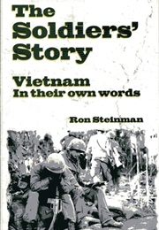 The Soldiers' Story: Vietnam in Their Own Words (Ron Steinman)