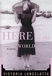 Here in the World (Victoria Lancelotta)