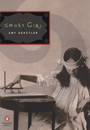 Ghost Girl (Amy Gerstler)