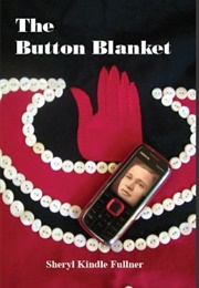The Button Blanket (Sheryl Kindle Fullner)