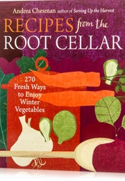Recipes From the Root Cellar (Andrea Chesman)