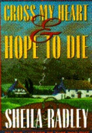 Cross My Heart and Hope to Die (Sheila Radley)