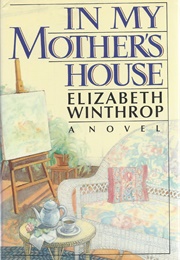 In My Mother's House (Elizabeth Winthrop)