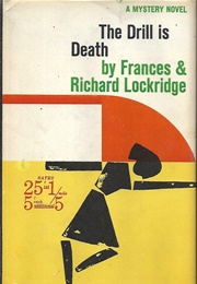 The Drill Is Death (Frances &amp; Richard Lockridge)