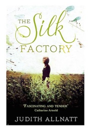 The Silk Factory (Judith Allnatt)