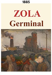 Germinal (1885) (Emile Zola)