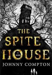 The Spite House (Johnny Compton)