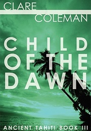 Child of the Dawn (Clare Coleman)
