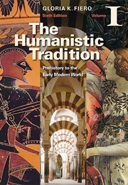 The Humanistic Tradition Vol I: Prehistory to the Early Modern World (Gloria Fiero)