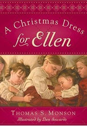 A Christmas Dress for Ellen (Thomas S. Monson)