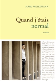Quand J'étais Normal (Marc Weitzmann)