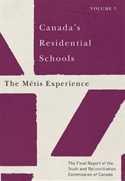 Canada's Residential School: The Métis Experience (Truth and Reconciliation Commission of Canada)