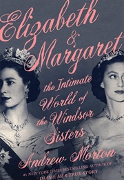 Elizabeth &amp; Margaret (Andrew Morton)