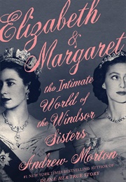 Elizabeth & Margaret (Andrew Morton)