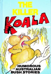 The Killer Koala: Humorous Australian Bush Stories (Kenneth Cook)