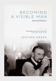 Becoming a Visible Man (Jamison Green)