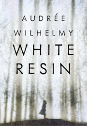White Resin (Audrée Wilhelmy)