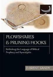 Plowshares and Pruning Hooks (D. Brent Sandy)