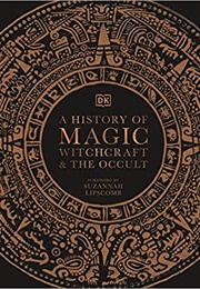 A History of Magic, Witchcraft and the Occult (Suzannah Lipscomb)