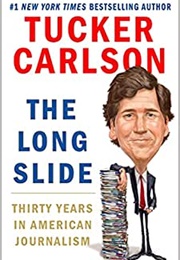 The Long Slide (Tucker Carlson)