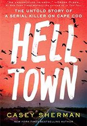Helltown (Casey Sherman)