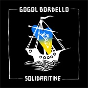 Gogol Bordello - Solidaritine