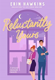 Reluctantly Yours (Erin Hawkins)