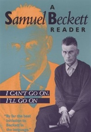 I Can&#39;t Go On, I&#39;ll Go On: A Samuel Beckett Reader (Samuel Beckett)