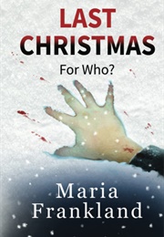 Last Christmas (Maria Frankland)