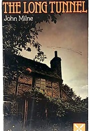 The Long Tunnel (John Milne)
