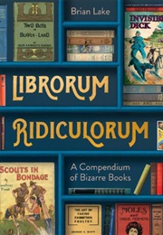 Librorum Ridiculorum (Brian Lake)