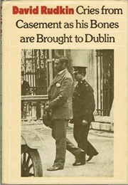 Cries From Casement as His Bones Are Brought to Dublin (David Rudkin)