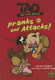 Pranks and Attacks! (Tao, the Little Samurai, #1) (Laurent Richard)