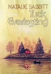 Tuck Everlasting (Natalie Babbitt)