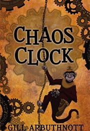 The Chaos Clock (Gill Arbuthnott)