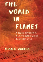 The World in Flames (Jerald Walker)