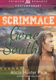 Scrimmage Gone South (Alicia Hunter Pace)