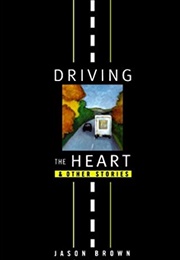 Driving the Heart and Other Stories (Jason Brown)