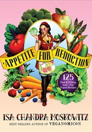 Appetite for Reduction (Isa Chandra Moskowitz)