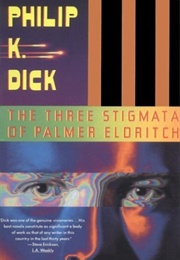 The Three Stigmata of Palmer Eldritch (Philip K. Dick)