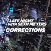 Late Night With Seth Meyers CORRECTIONS