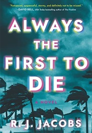Always the First to Die (R.J. Jacobs)