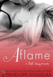 Aflame (Fall Away, #4) (Penelope Douglas)