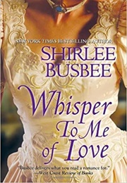 Whisper to Me of Love (Shirlee Bushee)
