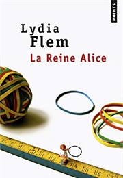 La Reine Alice (Lydia Flem)