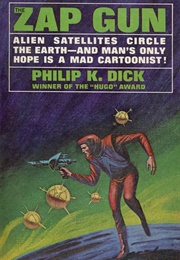 The Zap Gun (Philip K. Dick)