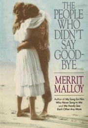 The People Who Don't Say Goodbye (Merrit Malloy)