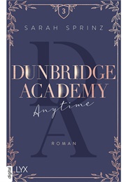 Anytime (Dunbridge Academy, #3) (Sarah Sprinz)