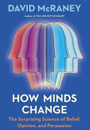 How Minds Change (David Mcraney)